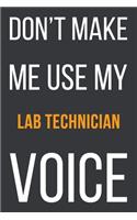 Don't Make Me Use My Lab Technician Voice
