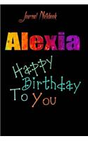Alexia: Happy Birthday To you Sheet 9x6 Inches 120 Pages with bleed - A Great Happybirthday Gift