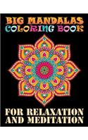Big Mandalas Coloring Book For Relaxation And Meditation: Everyday mandalas coloring book for Adult Relaxation and Stress Management Coloring Book For adult unique 100 Mandalas To color Book For Happiness