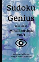 Sudoku Genius Mind Exercises Volume 1: Kerman, California State of Mind Collection