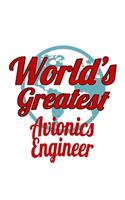 World's Greatest Avionics Engineer: Cool Avionics Engineer Notebook, Journal Gift, Diary, Doodle Gift or Notebook - 6 x 9 Compact Size- 109 Blank Lined Pages