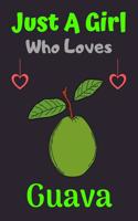 Just A Girl Who Loves Guava