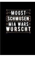 Mogst Schmusen Mia Wars Wurscht