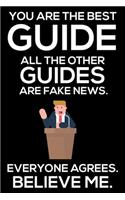 You Are The Best Guide All The Other Guides Are Fake News. Everyone Agrees. Believe Me.