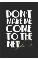 Don't Make Me Come To The Net