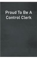 Proud To Be A Control Clerk