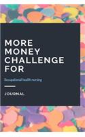 More Money Challenge For Occupational health nursing Journal: Lined Notebook / Journal Gift, 120 Pages, 6x9, Soft Cover, Matte Finish