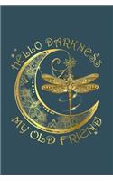 Hello darkness my old friend: Notebook for Dragonfly Lovers-College Ruled Lined Blank 6x9 inch 110 page-Daily Journal for Girls Diary for Women Perfect gift for Holiday-Notebook 