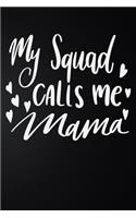 My Squad Calls Me Mama