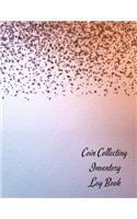 Coin Collecting Inventory Log Book: Convenient Inventory For Coin Collectors ( Keep Track Of Your Purchases, 20 Entries Per Page, Personal Scrapbook, Gift )(1 Numismatics)
