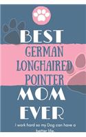 Best German Longhaired Pointer Mom Ever Notebook Gift: Lined Notebook / Journal Gift, 120 Pages, 6x9, Soft Cover, Matte Finish