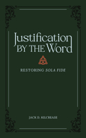 Justification by the Word – Restoring Sola Fide