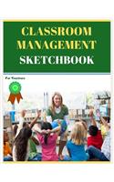 Classroom Management Sketchbook for Teachers