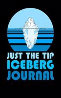 Just The Tip Iceberg Journal