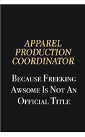 Apparel Production Coordinator Because Freeking Awsome is not an official title: Writing careers journals and notebook. A way towards enhancement