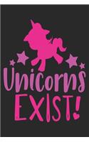 Unicorns Exist (Unicorn Journal Notebook)