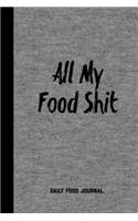 All My Food Shit Daily Food Journal