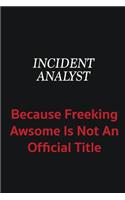 Incident Analyst because freeking awsome is not an official title