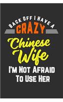 Back Off I Have A Crazy Chinese Wife I'm Not Afraid To Use Her: Personal Planner 24 month 100 page 6 x 9 Dated Calendar Notebook For 2020-2021 Academic Year. Funny Gift Idea for Husband