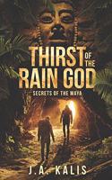 Thirst Of The Rain God: Secrets of the Maya