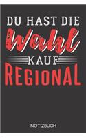 Du hast die Wahl - kauf regional.: Notizbuch mit 120 Karierten Seiten im Format A5 (6x9 Zoll)