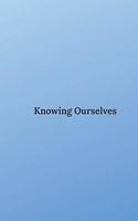 Knowing Ourselves