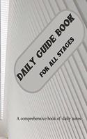 Daily guide book for all stages - A comprehensive book of daily notes