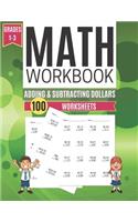 Math Workbook ADDING & SUBTRACTING DOLLARS 100 Worksheets Grades 1-3