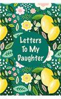 Letters to my Daughter: As I watch you grow. Blank Journal, A cute keepsake for any new parent or thoughtful Babyshower Gift.