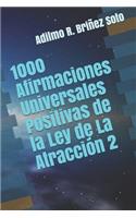 1000 Afirmaciones Universales Positivas de la Ley de La Atracción 2