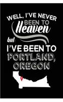 Well, I've Never Been To Heaven But I've Been To Portland, Oregon: Travel Journal Lined Portland, Oregon