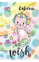 Caticorn, Make a Wish: 6 X 9 Wide Ruled Paper Notebook, Appreciation, Quote Journal or Diary Unique Inspirational Composition Book Gift for Boys, Girls, Students and Teachers - Retirement, Birthday or Gratitude Present - Cute Caticorn Cover