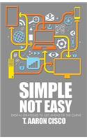 Simple Not Easy