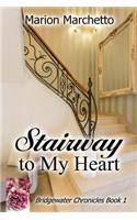 Stairway To My Heart: The Bridgewater Chronicles Book 1