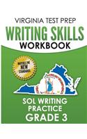 VIRGINIA TEST PREP Writing Skills Workbook SOL Writing Practice Grade 3: Develops SOL Writing, Research, and Reading Skills