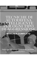 Tecniche di Autodifesa Intelligente per ogni tipo di aggressione Manuale Completo