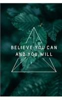 Believe You Can And You Will: 120 Blank Lined Page Softcover Notes Journal, College Ruled Composition Notebook, 6x9 Blank Line Note Book