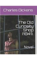 The Old Curiosity Shop (1841).: Novel