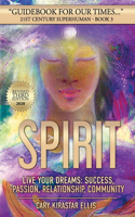 21st Century Superhuman Book 3 - SPIRIT