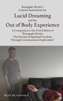 Renegade Mystic's Concise Instructions for Lucid Dreaming and the Out of Body Experience