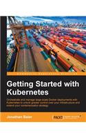 Getting Started with Kubernetes
