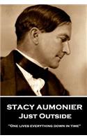 Stacy Aumonier - Just Outside
