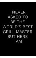 I Never Asked to Be the World's Best Grill Master But Here I Am