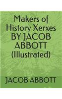 Makers of History Xerxes by Jacob Abbott (Illustrated)