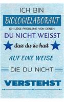 Ich Bin Biologielaborant Ich Löse Probleme Von Denen Du Nicht Weißt Dass Du Sie Hast - Auf Eine Weise Die Du Nicht Verstehst: Notizbuch Journal Tagebuch Linierte Seite