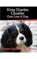King Charles Cavalier- One Line a Day: A Three-Year Memory Book to Track Your Dog's Growth