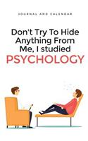 Don't Try to Hide Anything from Me, I Studied Psychology