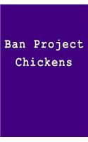Ban Project Chickens