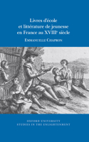 Livres d'École Et Littérature de Jeunesse En France Au Xviiie Siècle