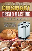 Beginner's Cuisinart Bread Machine Cookbook